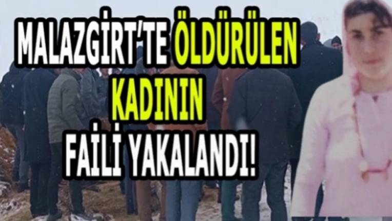 Malazgirt’te öldürülen kadının faili yakalandı!