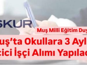 Muş’ta okullara 3 aylık geçici işçi alımı yapılacak