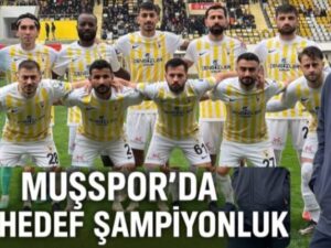 Muş Spor’da Hedef Şampiyonluk