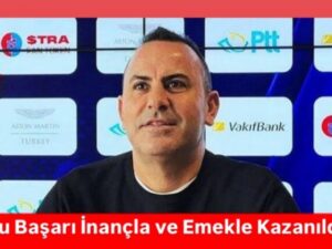 Bu başarı inançla ve emekle kazanıldı