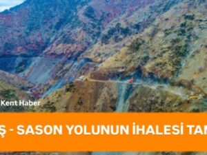Muş-Sason yolunun ihalesi tamam
