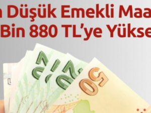 En Düşük Emekli Maaşı 16 Bin 880…