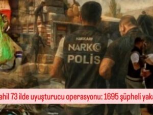 Muş dahil 73 ilde uyuşturucu operasyonu: 1695…